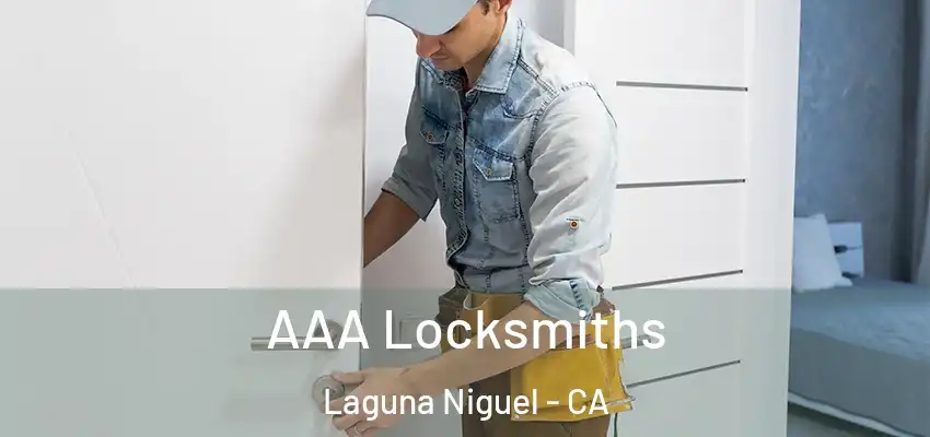  AAA Locksmiths Laguna Niguel - CA