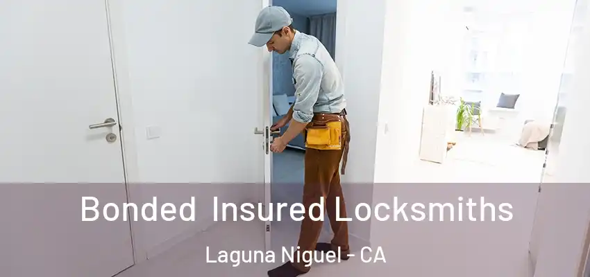  Bonded Insured Locksmiths Laguna Niguel - CA