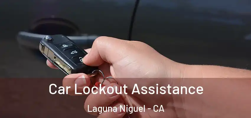  Car Lockout Assistance Laguna Niguel - CA
