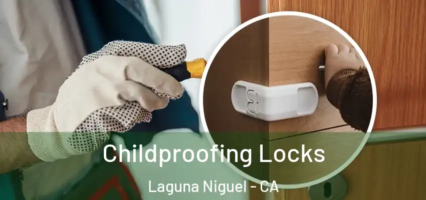  Childproofing Locks Laguna Niguel - CA