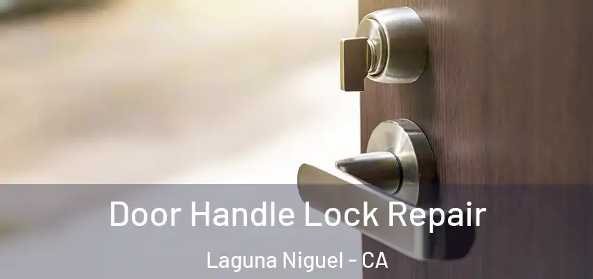  Door Handle Lock Repair Laguna Niguel - CA
