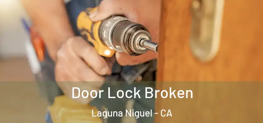  Door Lock Broken Laguna Niguel - CA