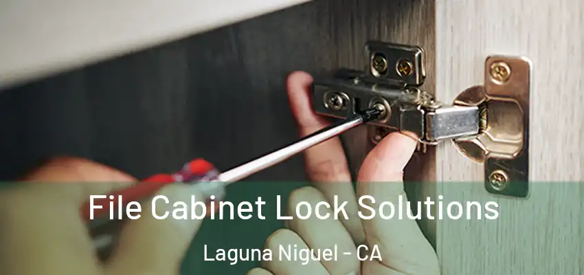  File Cabinet Lock Solutions Laguna Niguel - CA