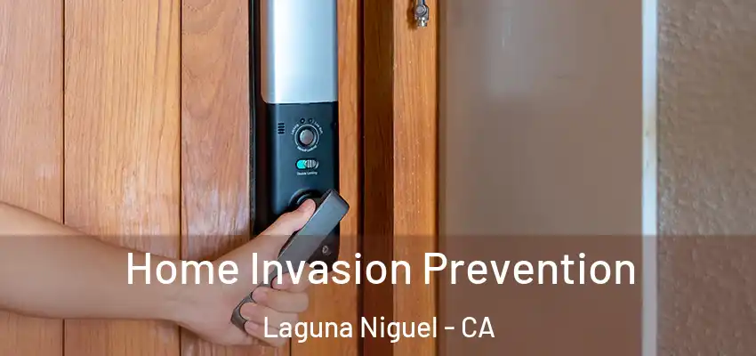  Home Invasion Prevention Laguna Niguel - CA