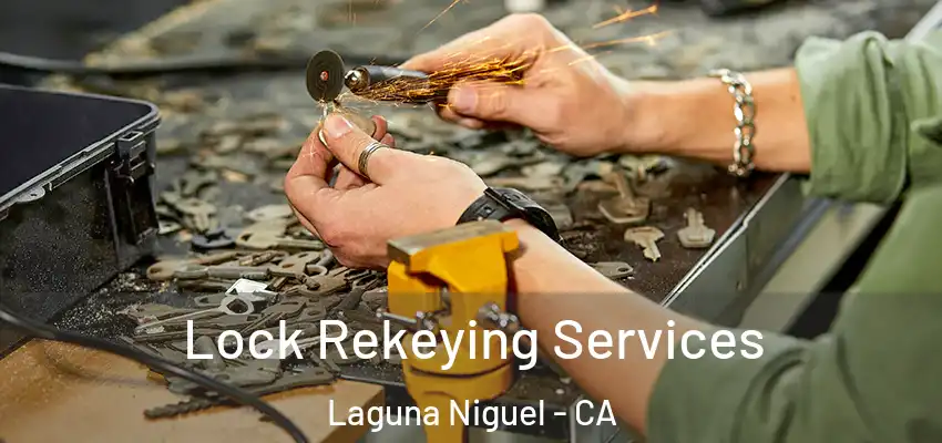  Lock Rekeying Services Laguna Niguel - CA
