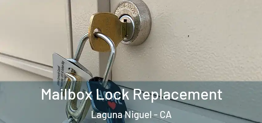  Mailbox Lock Replacement Laguna Niguel - CA