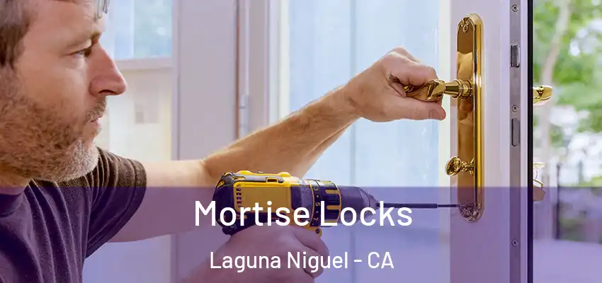  Mortise Locks Laguna Niguel - CA