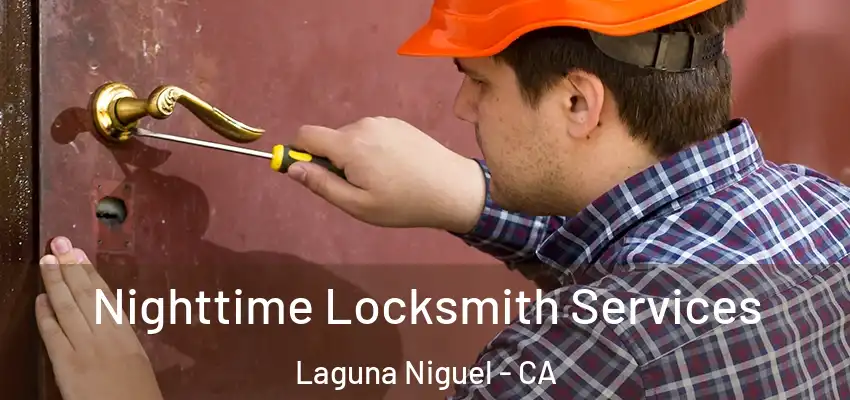  Nighttime Locksmith Services Laguna Niguel - CA