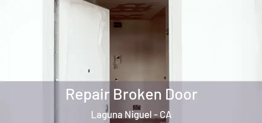  Repair Broken Door Laguna Niguel - CA
