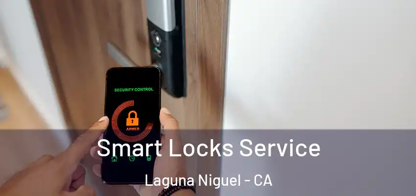  Smart Locks Service Laguna Niguel - CA