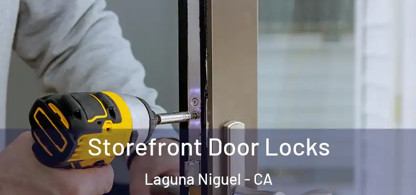  Storefront Door Locks Laguna Niguel - CA