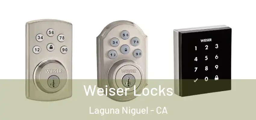  Weiser Locks Laguna Niguel - CA