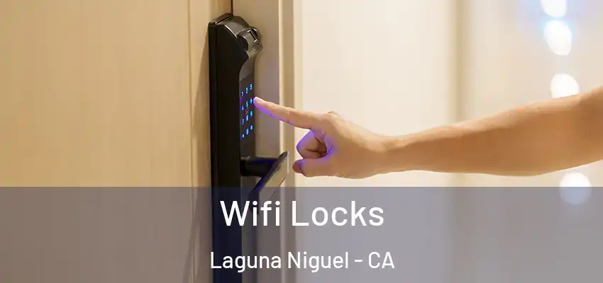  Wifi Locks Laguna Niguel - CA